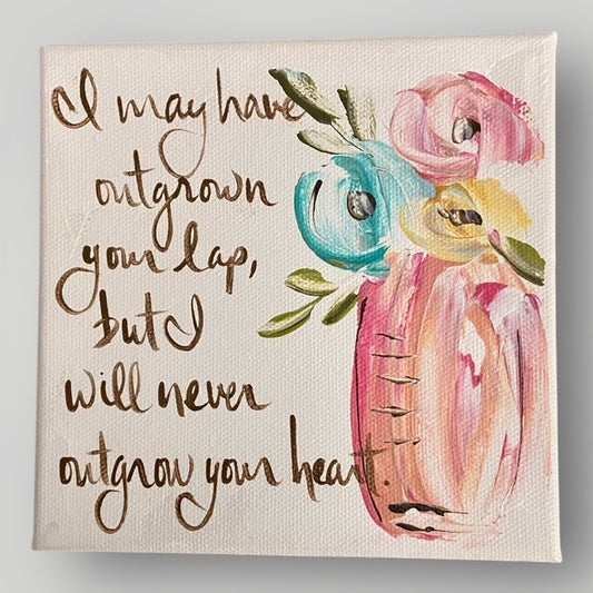 I may have outgrown your lap... - Gospel Art Canvas