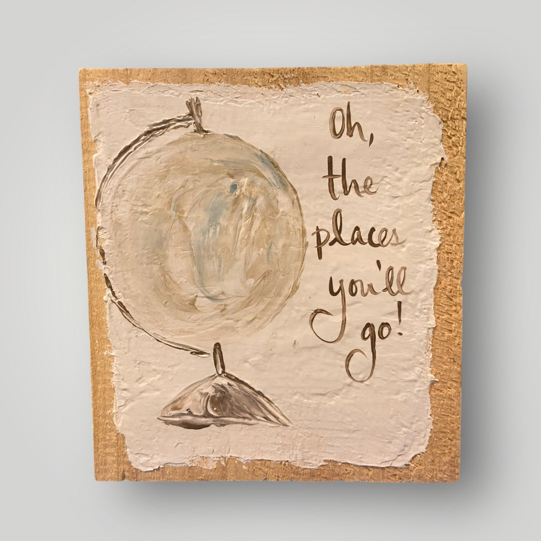 Oh, the places you'll go! - Gospel Art on Wood
