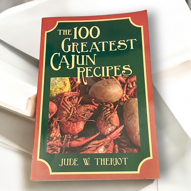 The 100 Greatest Cajun Recipes