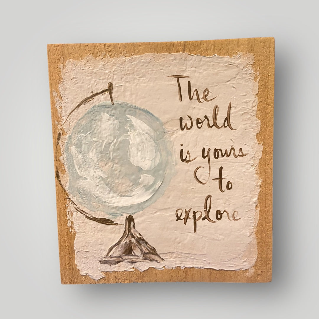The world is yours to explore - Gospel Art on Wood