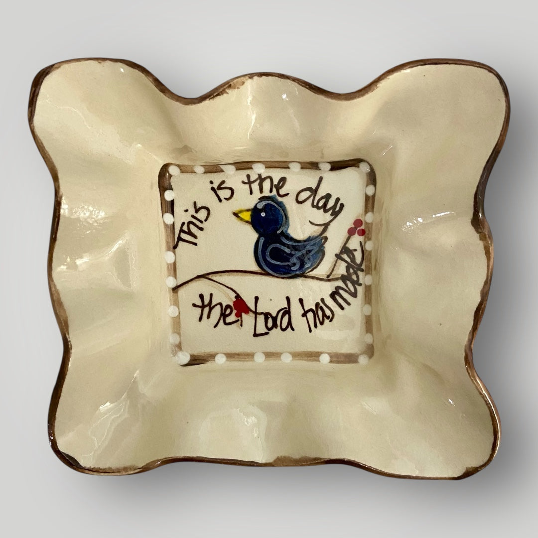 Square Ruffle Bowl - This is the day the Lord has made - Heartfelt Traditions Pottery