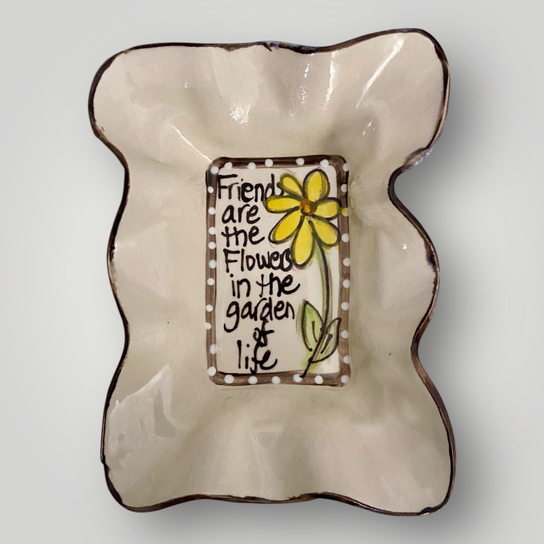 Friendship Bowl - Friends are the Flowers in the Garden of Life #1 - Heartfelt Traditions Pottery