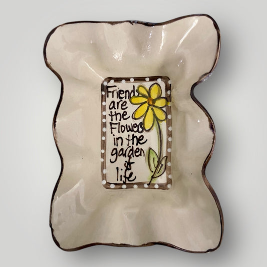 Friendship Bowl - Friends are the Flowers in the Garden of Life #1 - Heartfelt Traditions Pottery